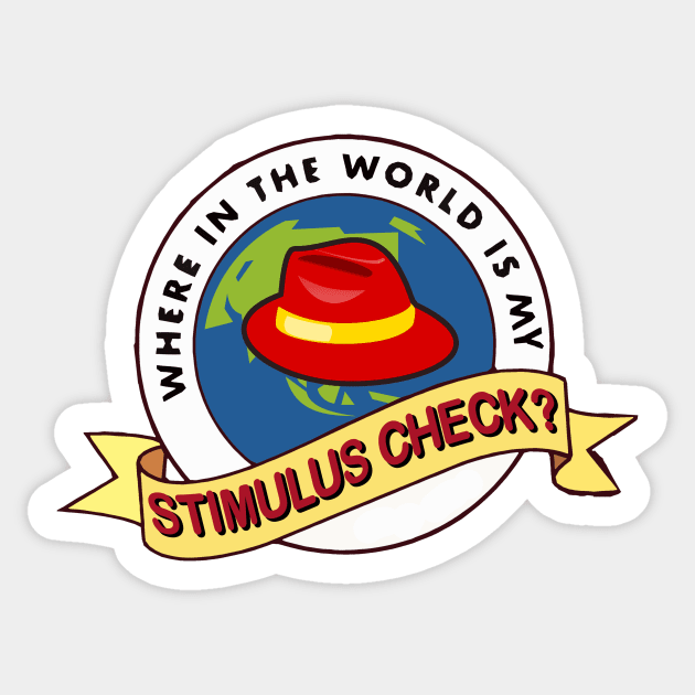 Where In The World Is My Stimulus Check? Sticker by Taversia